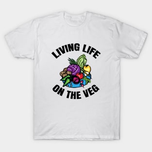 Living Life On The Veg T-Shirt